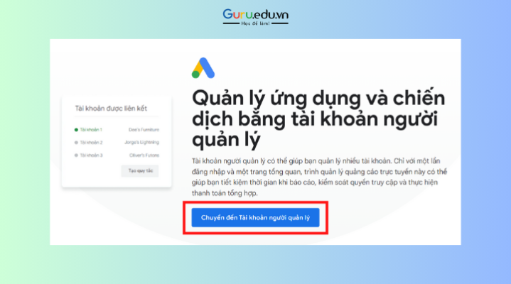 Bước 1: Truy cập vào Google Ads và chọn Chuyển đến tài khoản người quản lý