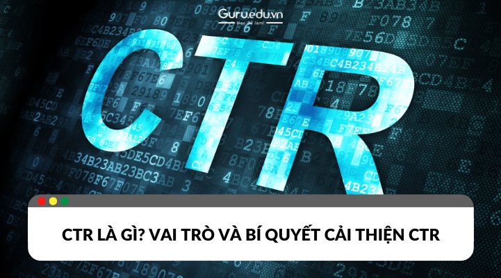 Hiểu rõ CTR là gì và vai trò của chúng trong chiến dịch quảng cáo