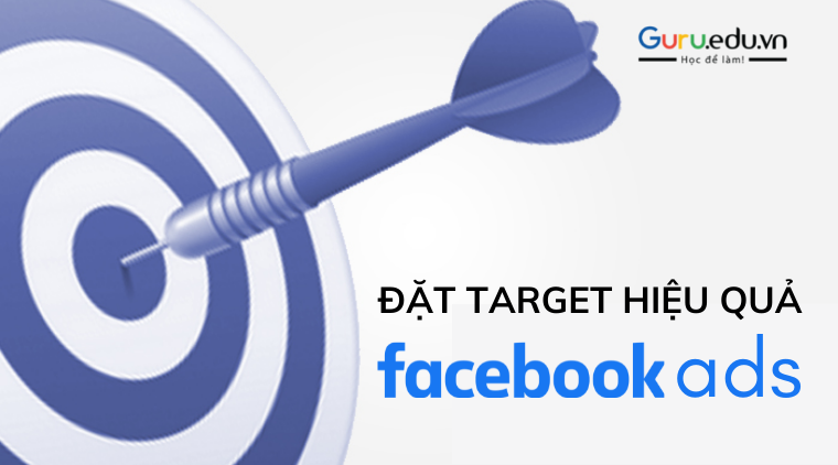 Target là gì? Cách đặt Target hiệu quả trong Facebook Ads