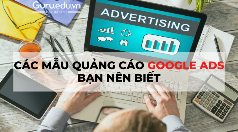 Mẫu quảng cáo google ads: 5 Ví dụ chức năng hoạt động