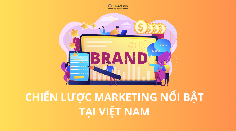 Những ví dụ về marketing điển hình ở thị trường Việt