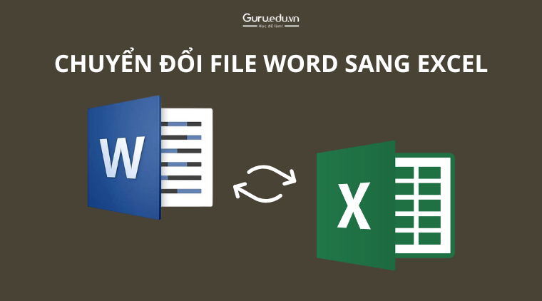 Hướng dẫn chuyển file Word sang Excel chỉ trong 5 giây