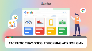 Google Shopping Ads là gì? Tất tần tật về Google Shopping Ads
