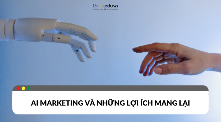 AI Marketing giúp mang lại hiệu quả kinh doanh