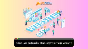 Tổng hợp phần mềm tăng lượt truy cập website miễn phí