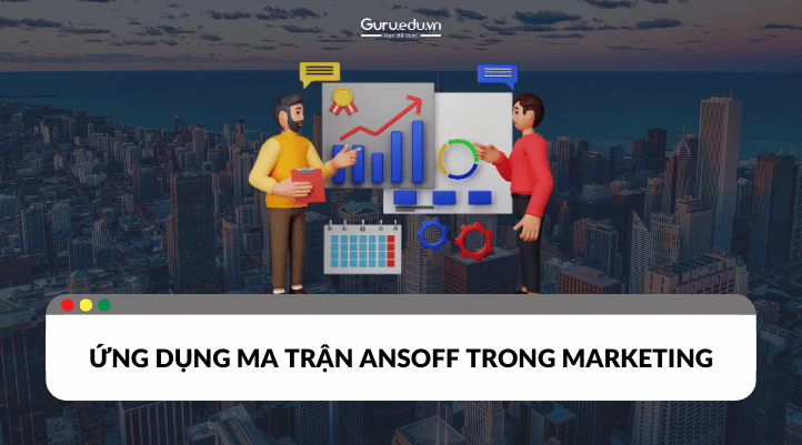 Ứng dụng ma trận Ansoff để trong Marketing