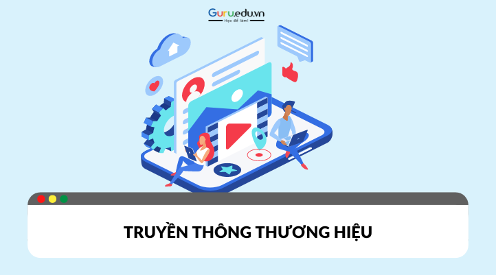 Truyền thông thương hiệu có vai trò quan trọng đối với doanh nghiệp