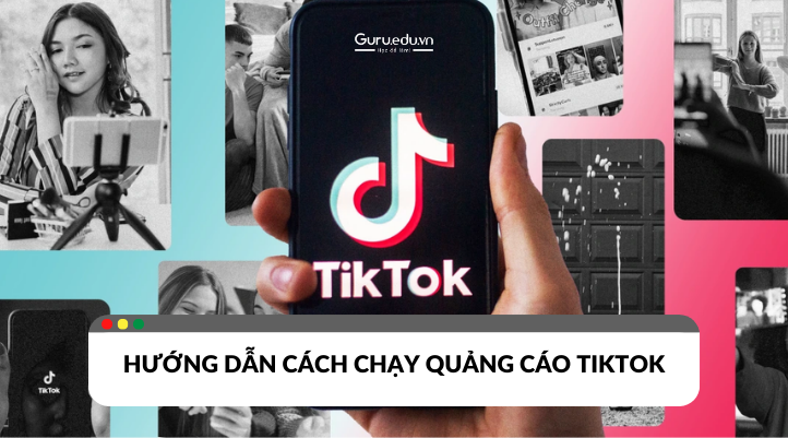 Hướng dẫn cách chạy quảng cáo TikTok cho người mới