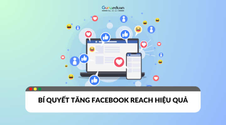 Bí quyết tăng phạm vi tiếp cận trên Facebook