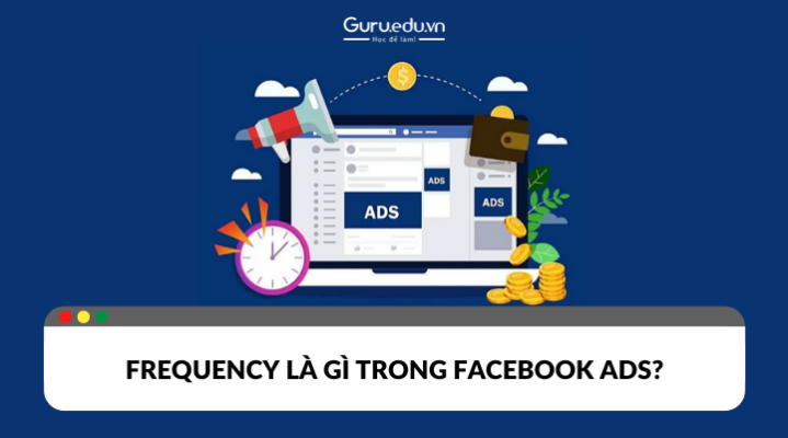 Chỉ số frequency là gì trong Facebook Ads và cách tối ưu hiệu quả