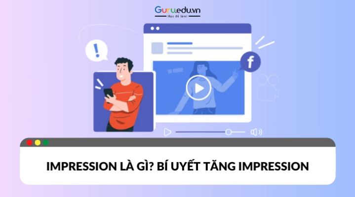 Impressiom là gì và những vai trò của chúng trong chiến dịch quảng cáo