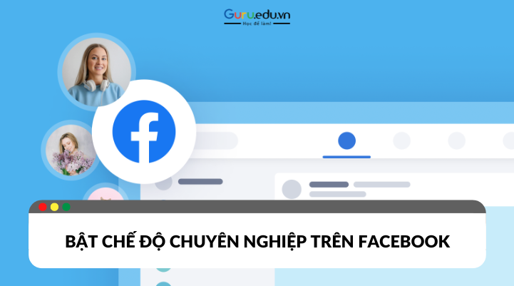 Hướng dẫn cách bật chế độ chuyên nghiệp trên Facebook đơn giản