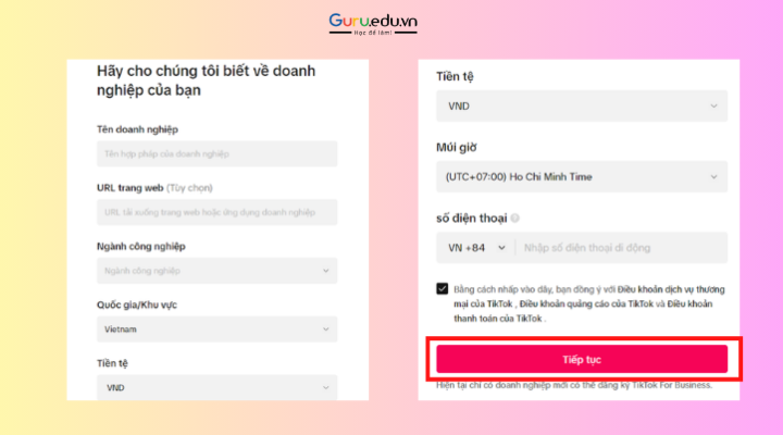 Điền thông tin doanh nghiệp và các ô trống sau đó đánh dấu tích đồng ý chính sách của TikTok. Và nhấn Tiếp tục.