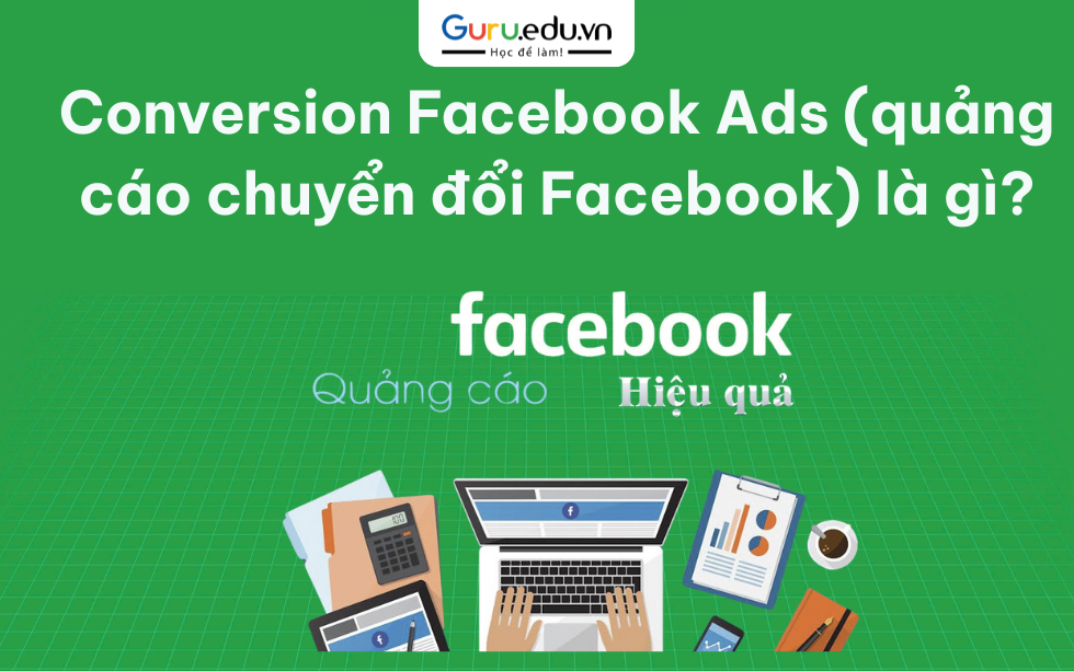 Conversion Facebook Ads (Quảng cáo chuyển đổi Facebook) là loại quảng cáo được thiết kế nhằm thúc đẩy người dùng thực hiện một hành động cụ thể trên website hoặc ứng dụng, như: Mua hàng Đăng ký Thêm sản phẩm vào giỏ Hoàn tất thông tin liên hệ Tải ứng dụng