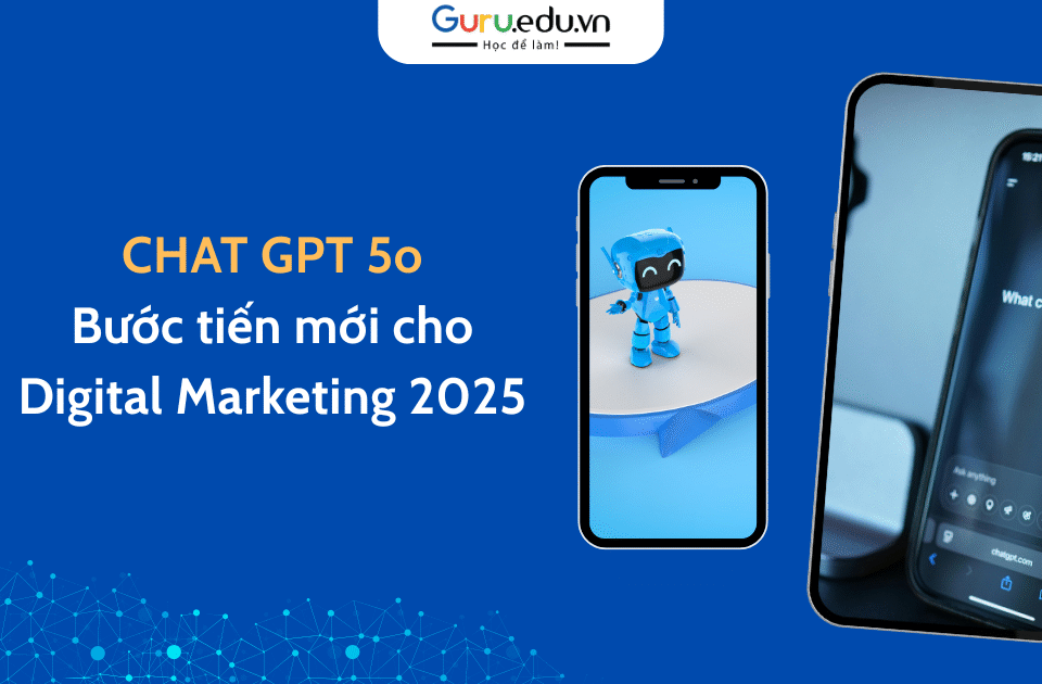 Chat GPT 5o – Trợ thủ AI toàn diện cho marketer năm 2025