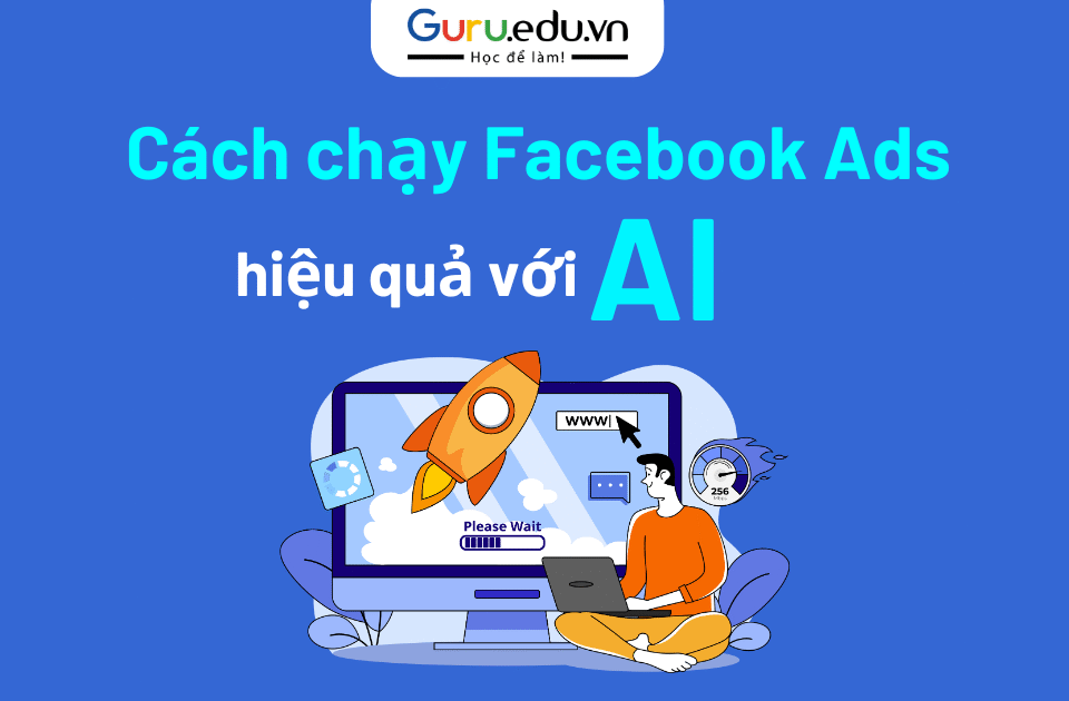 Ứng dụng AI trong Facebook Ads giúp tối ưu ngân sách và tăng chuyển đổi năm 2025