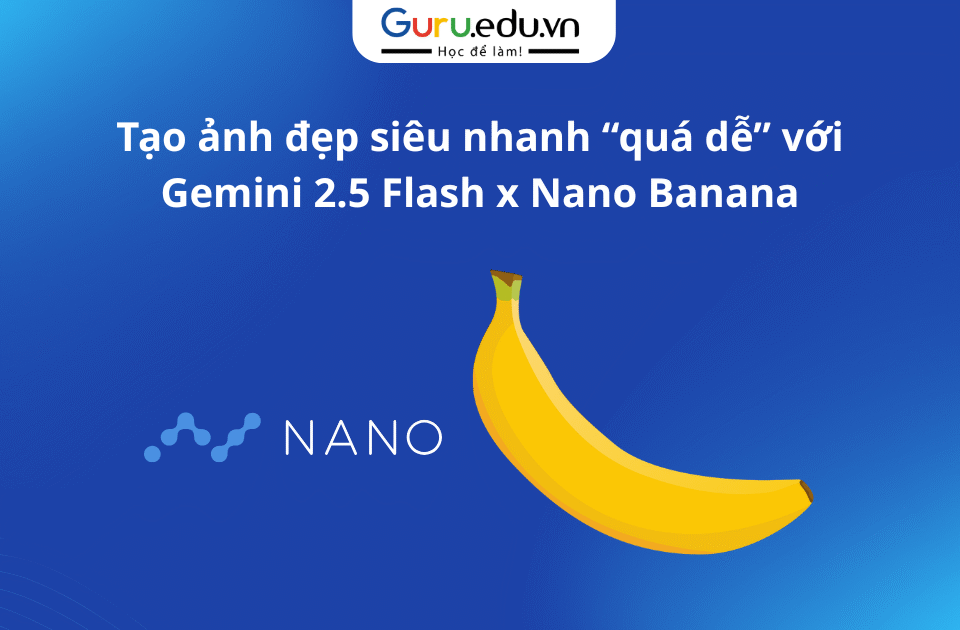 Tạo ảnh đẹp “quá dễ” với Gemini 2.5 Flash x Nano Banana