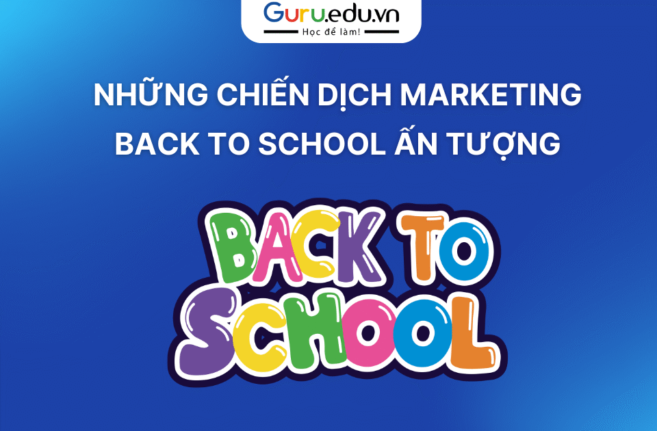 Những chiến dịch Marketing Back to School ấn tượng