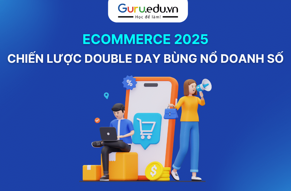 Ecommerce 2025: Chiến Lược Double Day Từ Săn Sale Đến Bùng Nổ Doanh Số