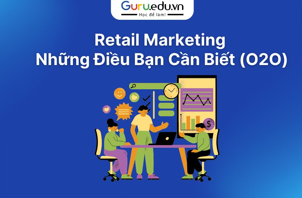 Retail Marketing Và Những Điều Bạn Cần Biết (O2O)