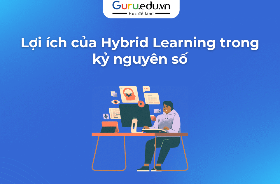 Hybrid Learning – Tương lai của Giáo Dục