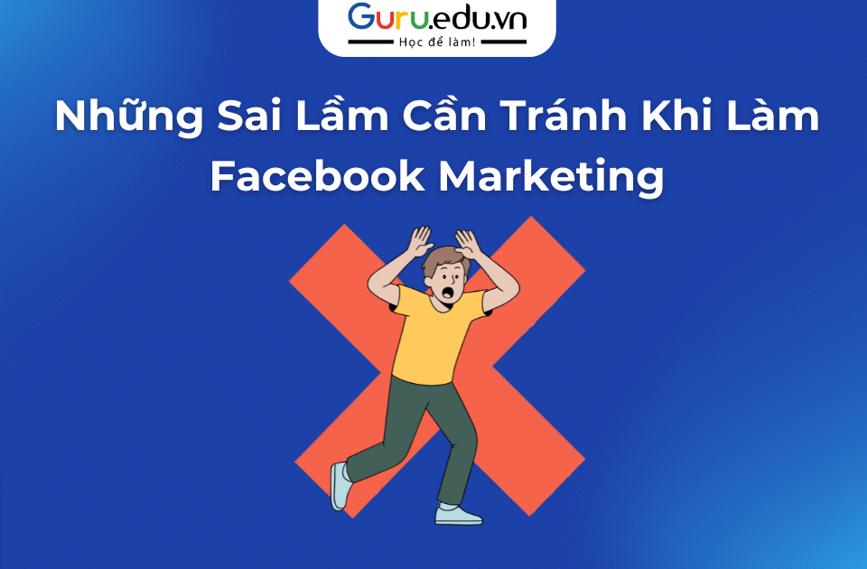 Những Sai Lầm Cần Tránh Khi Làm Facebook Marketing