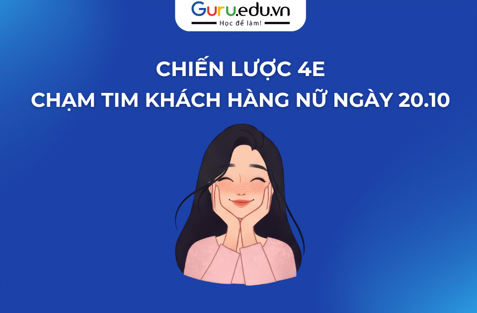 4E – Chiến lược “chạm” trái tim khách hàng nữ nhân ngày 20/10