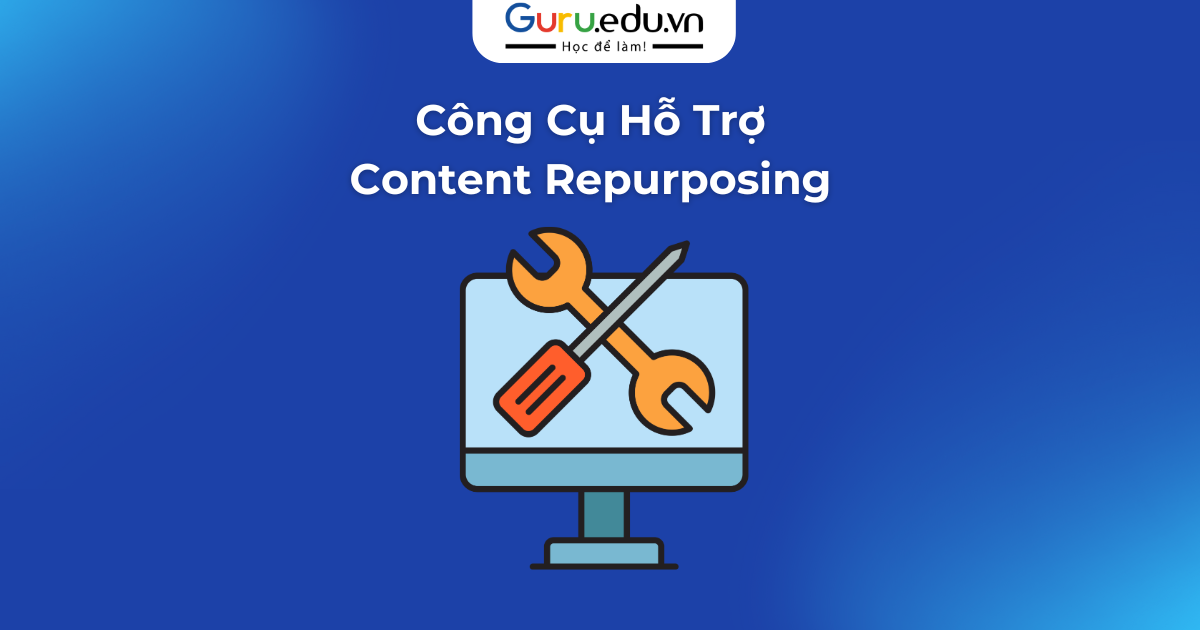 Công Cụ Hỗ Trợ Content Repurposing