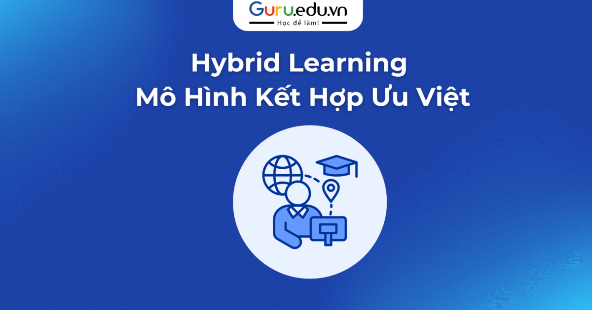 Hybrid Learning là gì