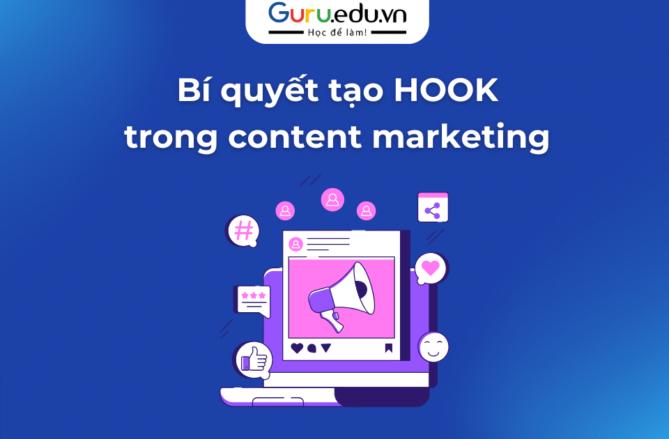 Bí quyết tạo hook trong content marketing để thu hút khán giả