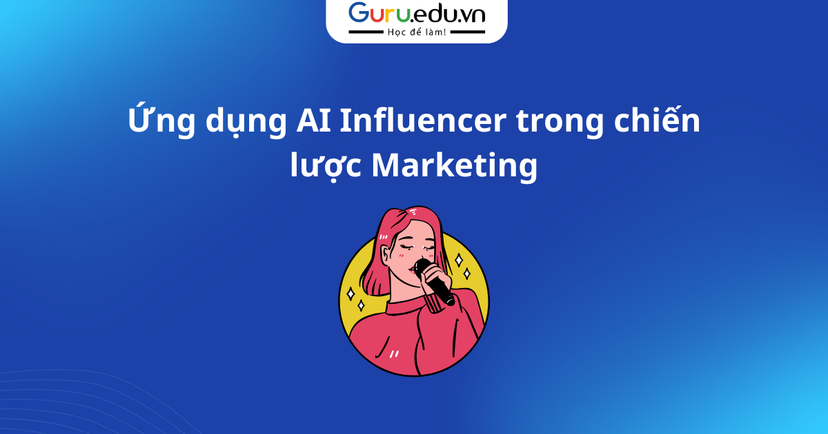 Ứng dụng AI Influencer trong chiến lược Marketing
