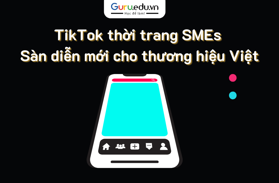 TikTok thời trang SMEs – Sàn diễn mới cho thương hiệu Việt