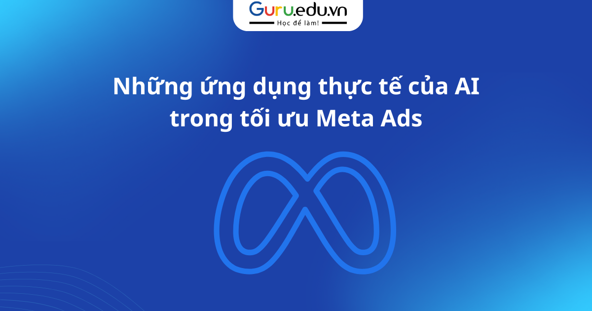 Những ứng dụng thực tế của AI trong tối ưu Meta Ads