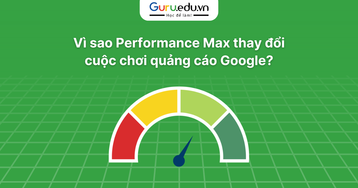Vì sao Performance Max thay đổi cuộc chơi quảng cáo Google?
