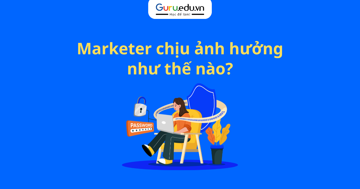 Marketer chịu ảnh hưởng như thế nào?