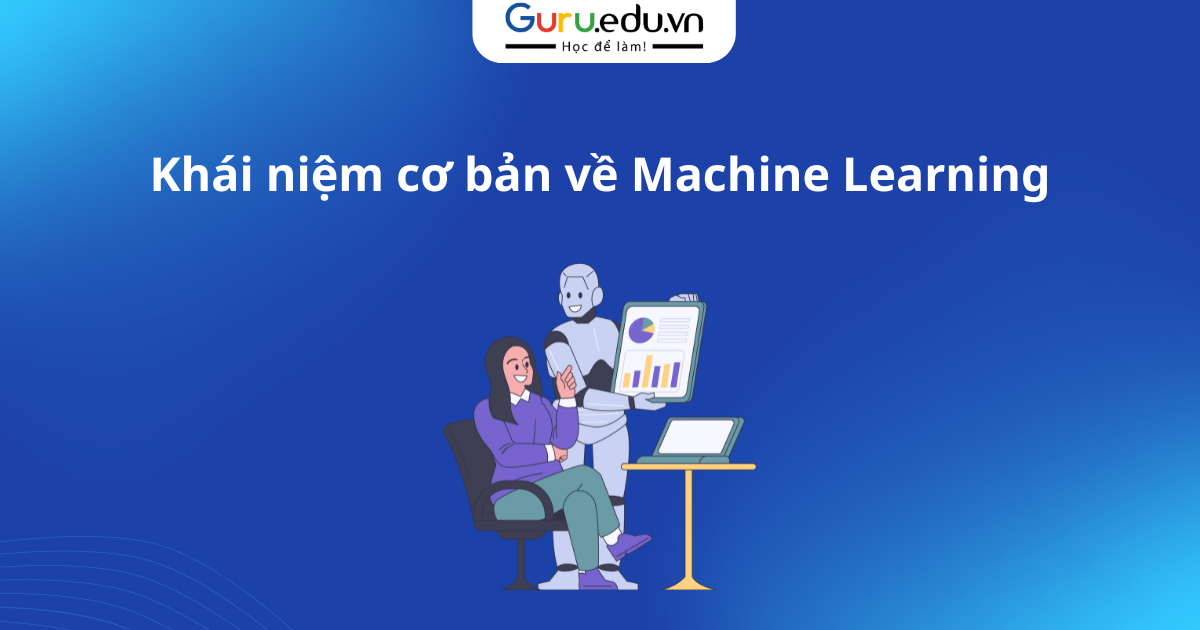 Khái niệm cơ bản về Machine Learning