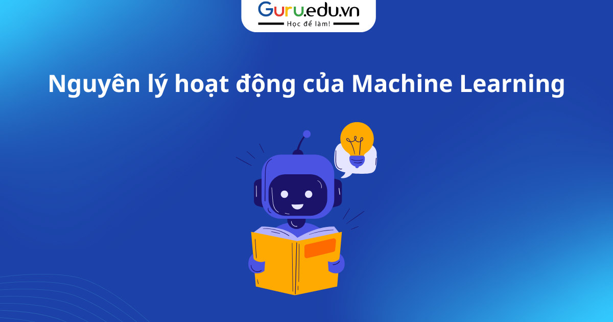 Nguyên lý hoạt động của Machine Learning