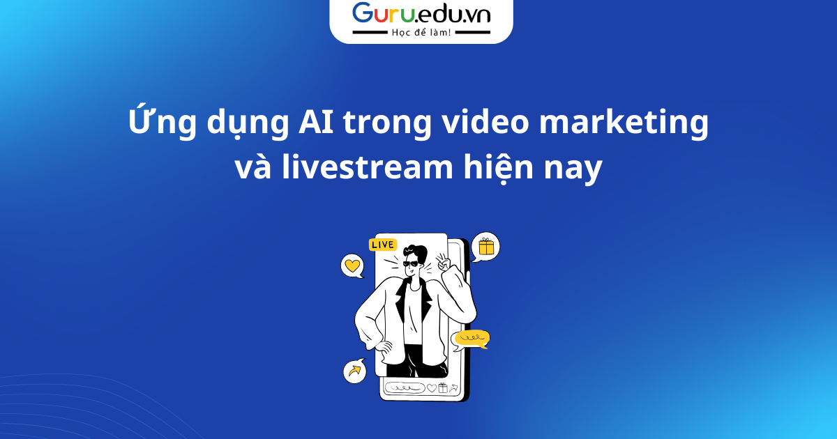 Ứng dụng AI trong video marketing và livestream hiện nay