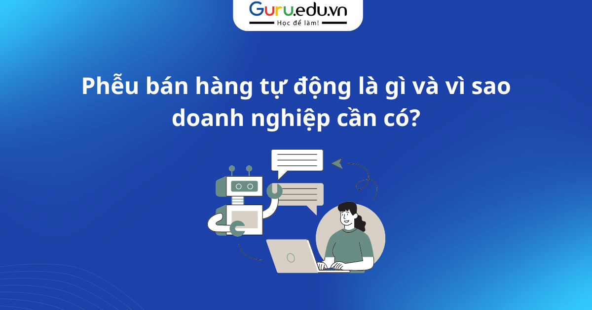 Phễu bán hàng tự động là gì và vì sao doanh nghiệp cần có?