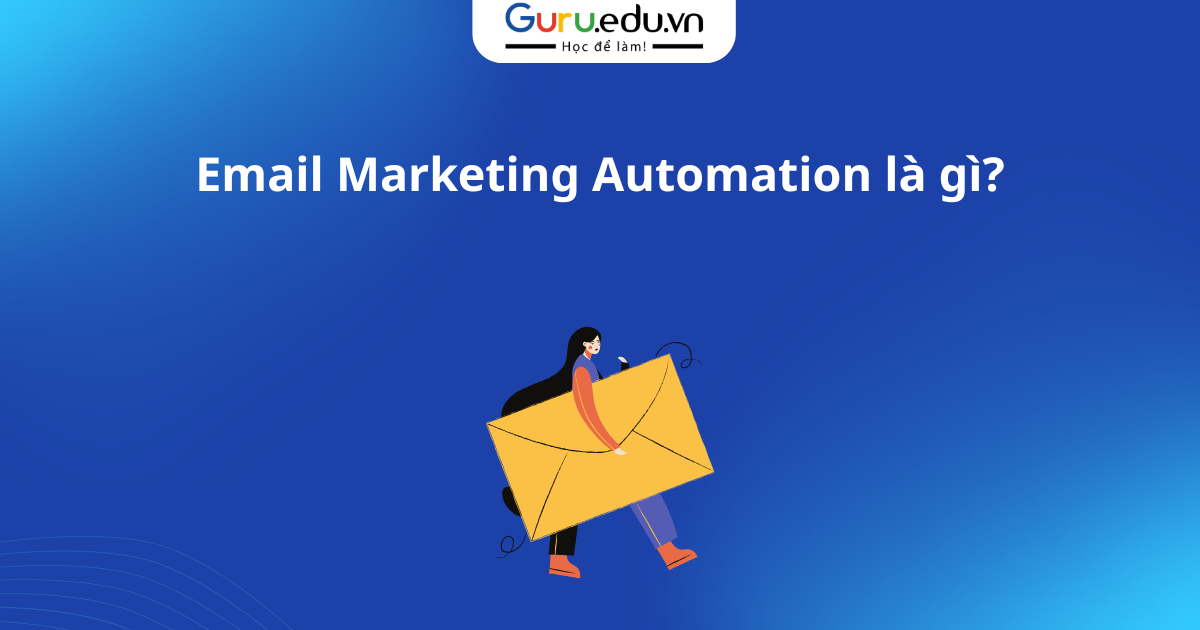 Email Marketing Automation là gì?