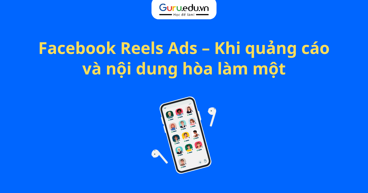 Facebook Reels Ads – Khi quảng cáo và nội dung hòa làm một
