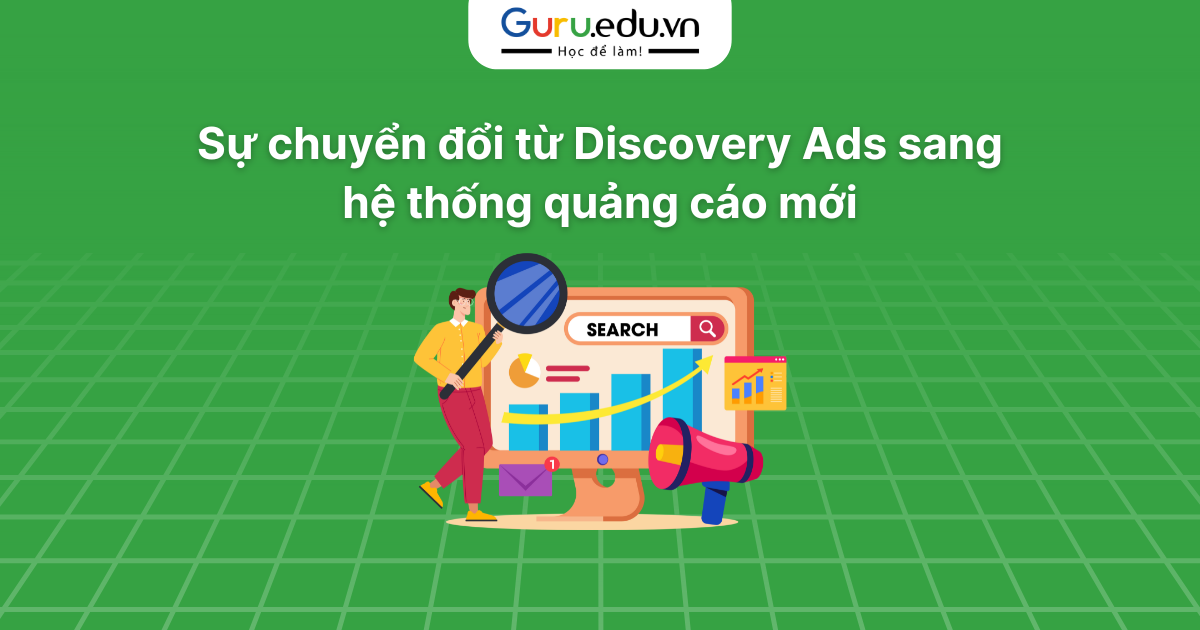 Sự chuyển đổi từ Discovery Ads sang hệ thống quảng cáo mới