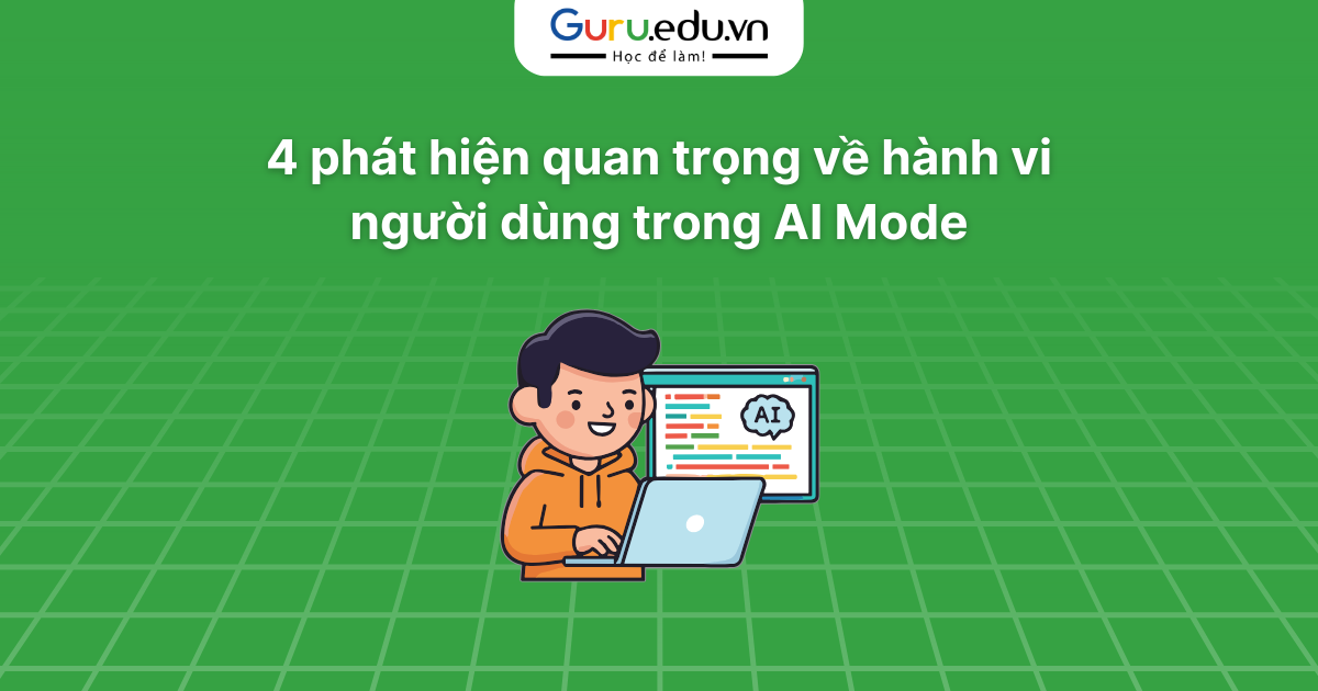 4 phát hiện quan trọng về hành vi người dùng trong AI Mode