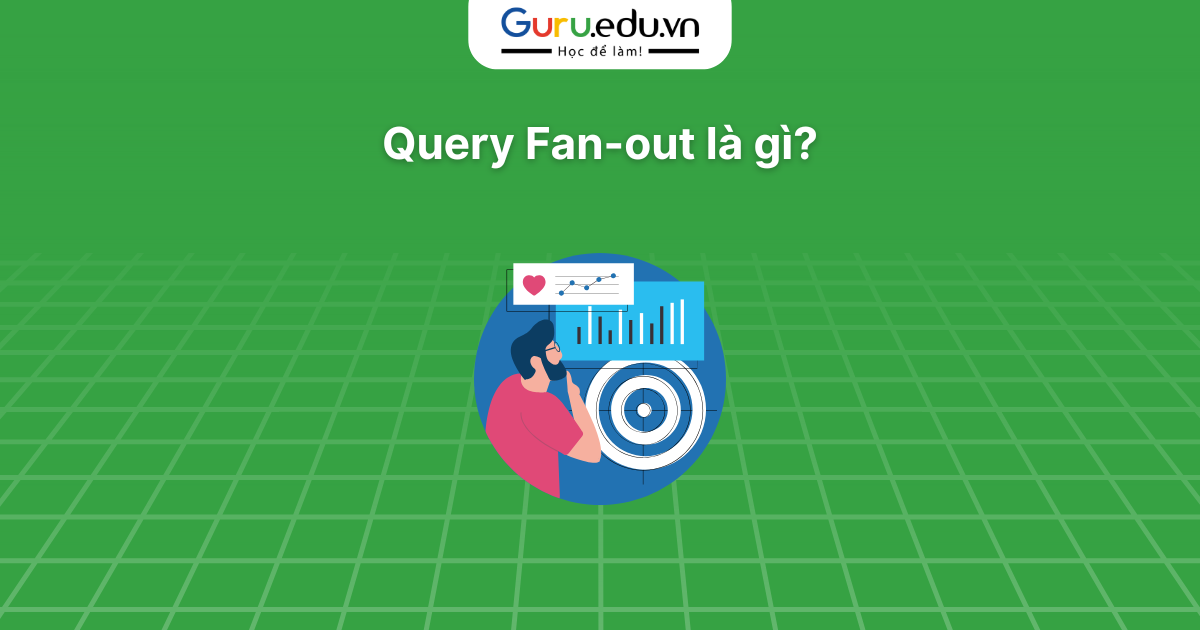 Query Fan-out là gì?
