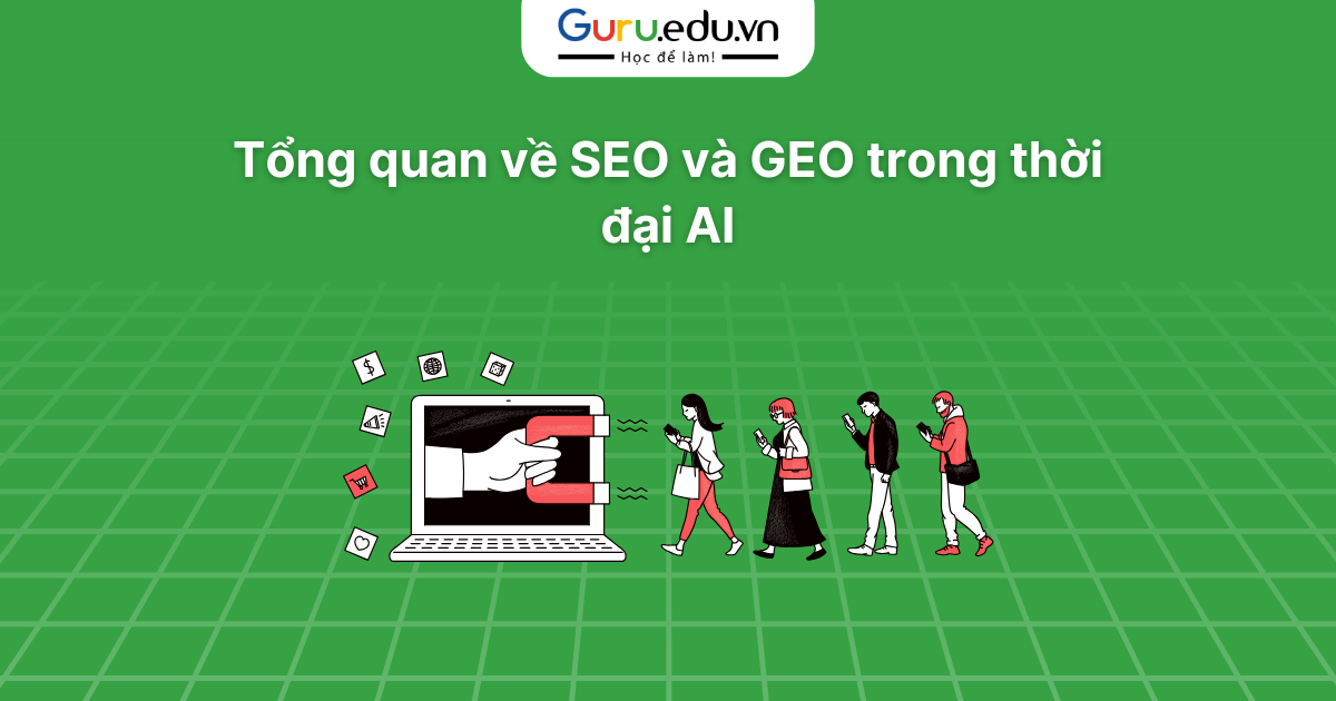 Tổng quan về SEO và GEO trong thời đại AI