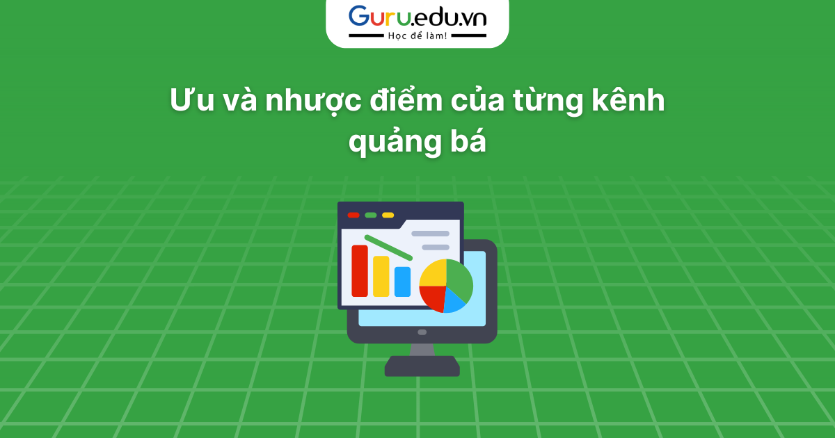 Ưu và nhược điểm của từng kênh quảng bá